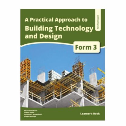 Picture of A PRACTICAL APPROACH TO BUILDING TECHNOLOGY & DESIGN FORM 3 LEARNER'S BOOK 