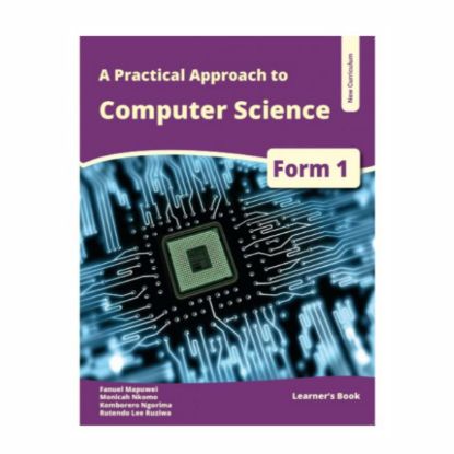 Picture of A PRACTICAL APPROACH TO COMPUTER SCIENCE FORM 1 LEARNER'S BOOK 