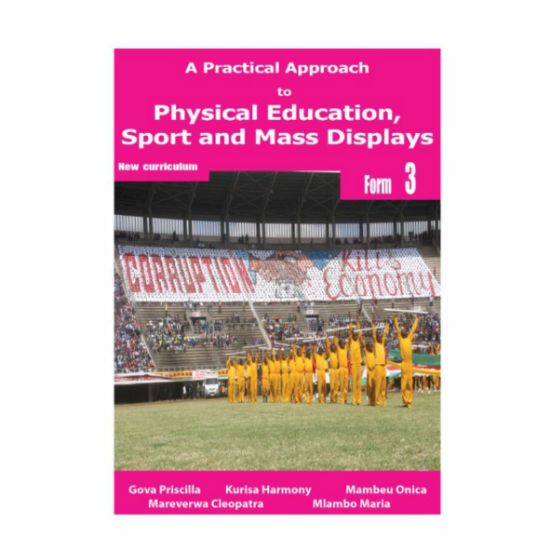 Picture of A PRACTICAL APPROACH TO PHYSICAL EDUCATION, SPORTS AND MASS DISPLAY FORM 3 LEARNER'S BOOK