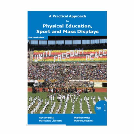 Picture of A PRACTICAL APPROACH TO PHYSICAL EDUCATION, SPORTS AND MASS DISPLAY FORM 1 LEARNER'S BOOK  