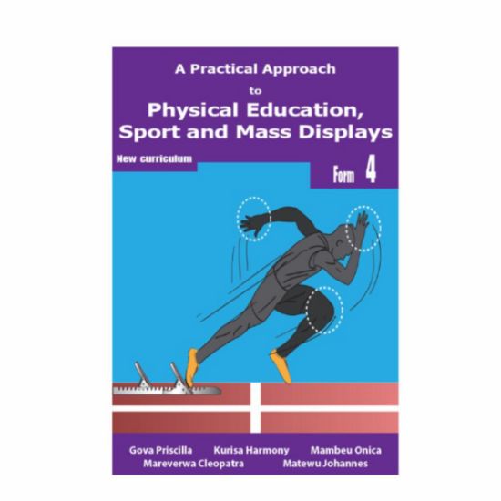 Picture of A PRACTICAL APPROACH TO PHYSICAL EDUCATION, SPORTS AND MASS DISPLAY FORM 4 LEARNER'S BOOK   