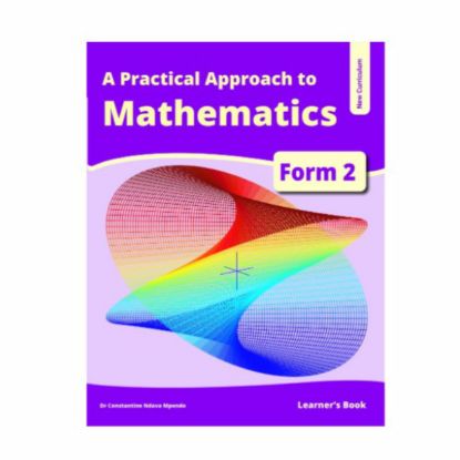 Picture of A PRACTICAL APPROACH TO MATHEMATICS FORM 2 LEARNER'S BOOK