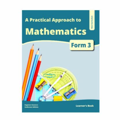 Picture of A PRACTICAL APPROACH TO MATHEMATICS FORM 3 LEARNER'S BOOK