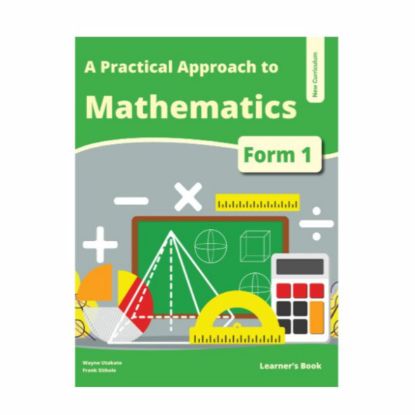 Picture of A PRACTICAL APPROACH TO MATHEMATICS FORM 1 LEARNER'S BOOK 